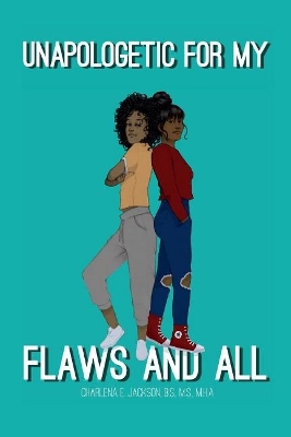 Unapologetic for My Flaws and All book
