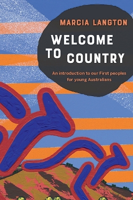 Welcome to Country youth edition: An Introduction to our First Peoples for Young Australians book