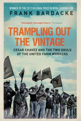 Trampling Out the Vintage by Frank Bardacke