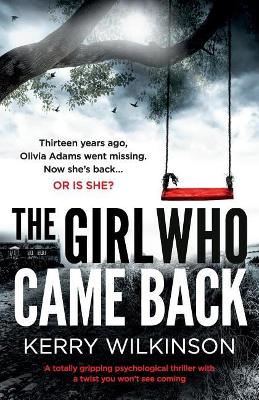 Girl Who Came Back by Kerry Wilkinson