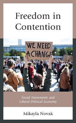 Freedom in Contention: Social Movements and Liberal Political Economy book