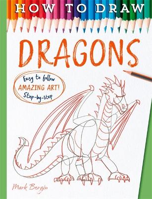How To Draw Dragons by Mark Bergin