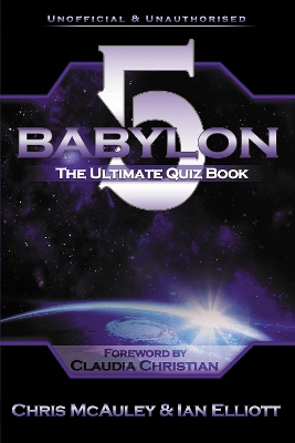 Babylon 5 - The Ultimate Quiz Book: 400 Questions & Answers book