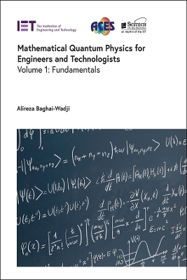 Mathematical Quantum Physics for Engineers and Technologists: Fundamentals: Volume 1 book