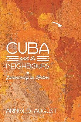 Cuba and Its Neighbours book