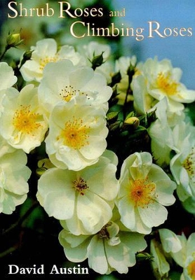 Shrub Roses and Climbing Roses: With Hybrid Tea and Floribunda Roses book