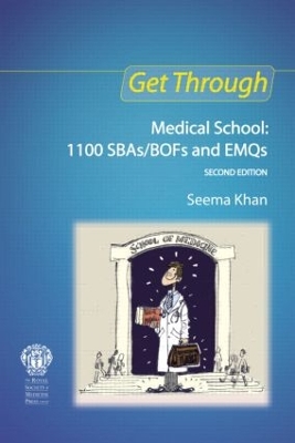 Get Through Medical School: 1100 SBAs/BOFs and EMQs, 2nd edition by Una F. Coales