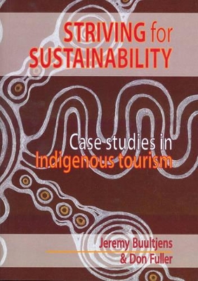 Striving for Sustainability: Case Studies in Indigenous Tourism book