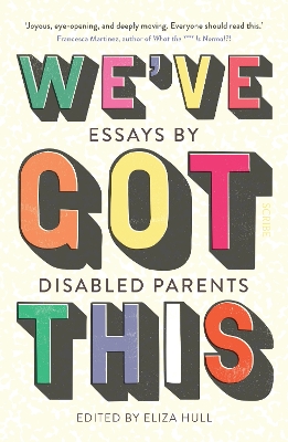 We’ve Got This: essays by disabled parents book