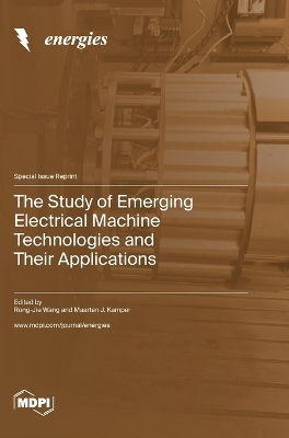 The Study of Emerging Electrical Machine Technologies and Their Applications book