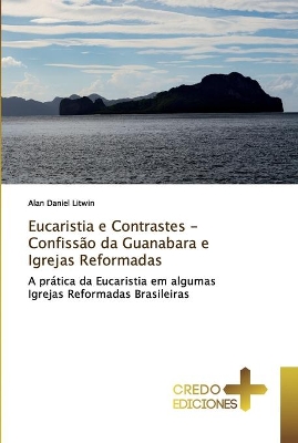 Eucaristia e Contrastes - Confissão da Guanabara e Igrejas Reformadas book
