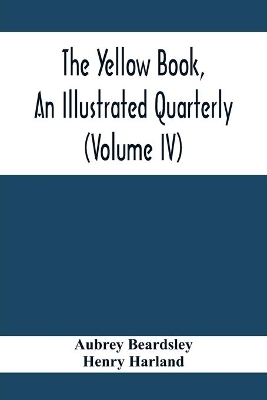 The Yellow Book, An Illustrated Quarterly (Volume Iv) book