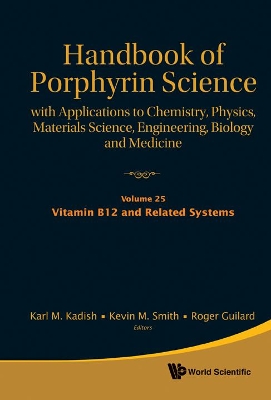 Handbook Of Porphyrin Science: With Applications To Chemistry, Physics, Materials Science, Engineering, Biology And Medicine - Volume 25: Vitamin B12 And Related Systems book