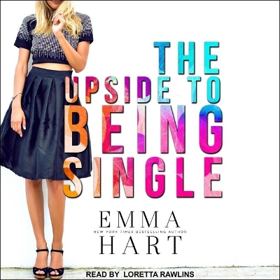 The Upside to Being Single Lib/E by Loretta Rawlins