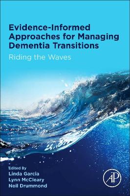 Evidence-informed Approaches for Managing Dementia Transitions: Riding the Waves book