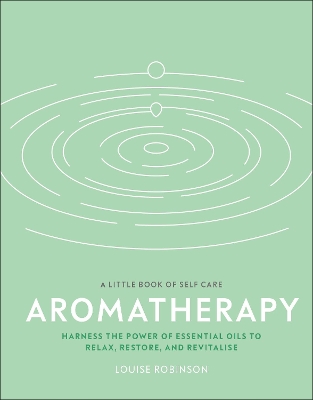 Aromatherapy: Harness the Power of Essential Oils to Relax, Restore, and Revitalise book