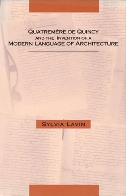 Quatremere De Quincy and the Invention of a Modern Language of Architecture book