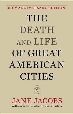The Death and Life of Great American Cities (50th Anniversary Edition) by Jane Jacobs