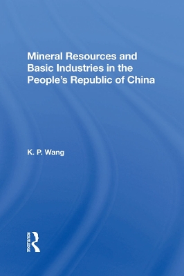 Mineral Resources and Basic Industries in the People's Republic of China book