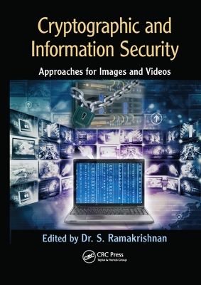 Cryptographic and Information Security Approaches for Images and Videos: Approaches for Images and Videos book