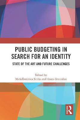 Public Budgeting in Search for an Identity: State of the Art and Future Challenges by Maria Francesca Sicilia