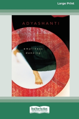 Emptiness Dancing [Standard Large Print 16 Pt Edition] by Adyashanti