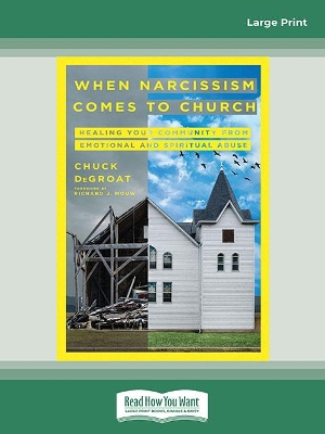 When Narcissism Comes to Church: Healing Your Community From Emotional and Spiritual Abuse by Chuck Degroat