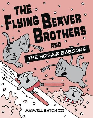 Flying Beaver Brothers And The Hot Air Baboons book