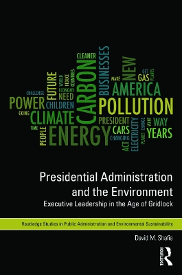 Presidential Administration and the Environment by David M. Shafie
