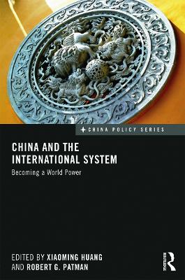 China and the International System by Xiaoming Huang