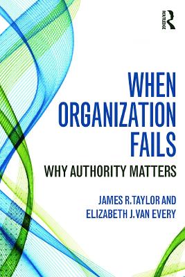 When Organization Fails by James R. Taylor