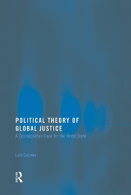 Political Theory of Global Justice by Luis Cabrera