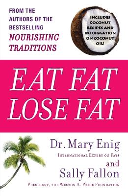 Eat Fat, Lose Fat book