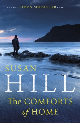 The Comforts of Home: Simon Serrailler Book 9 by Susan Hill