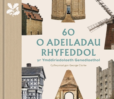 60 o Adeiladau Rhyfeddol yr Ymddiriedolaeth Genedlaethol: (Welsh edition) book