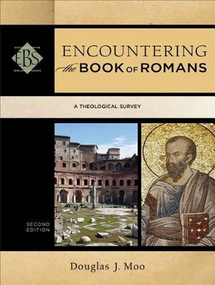 Encountering the Book of Romans by Douglas J. Moo