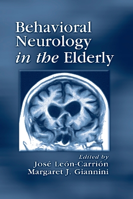 Behavioral Neurology in the Elderly by Jose Leon-Carrion