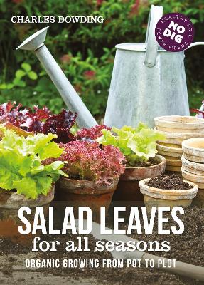 Salad Leaves for All Seasons by Charles Dowding