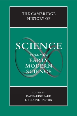 The Cambridge History of Science: Volume 3, Early Modern Science by Katharine Park