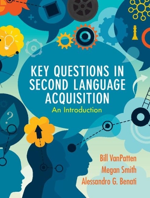 Key Questions in Second Language Acquisition: An Introduction by Bill VanPatten