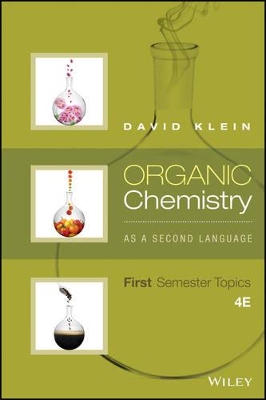 Organic Chemistry As a Second Language: First Semester Topics by David R. Klein