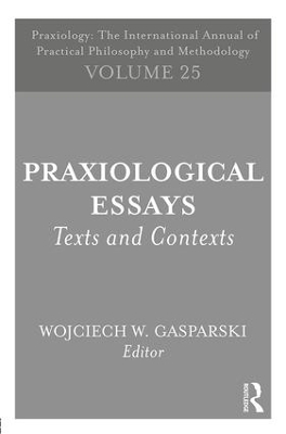 Praxiological Essays by Wojciech W. Gasparski