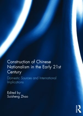 Construction of Chinese Nationalism in the Early 21st Century book