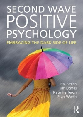 Second Wave Positive Psychology by Itai Ivtzan