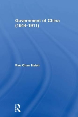 Government of China (1644-1911) by Pao Chao Hsieh