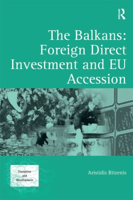 The Balkans: Foreign Direct Investment and EU Accession book