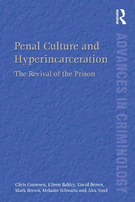 Penal Culture and Hyperincarceration: The Revival of the Prison by Chris Cunneen