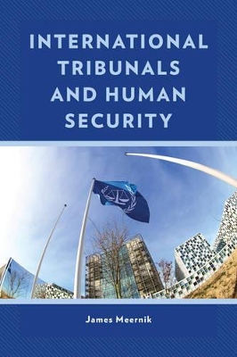 International Tribunals and Human Security by James Meernik