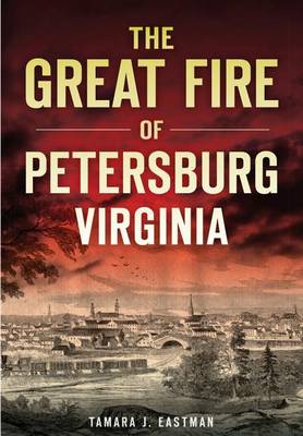 The Great Fire of Petersburg, Virginia book