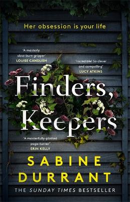 Finders, Keepers: The new suspense thriller about dangerous neighbours, guaranteed to keep you hooked in 2022 by Sabine Durrant